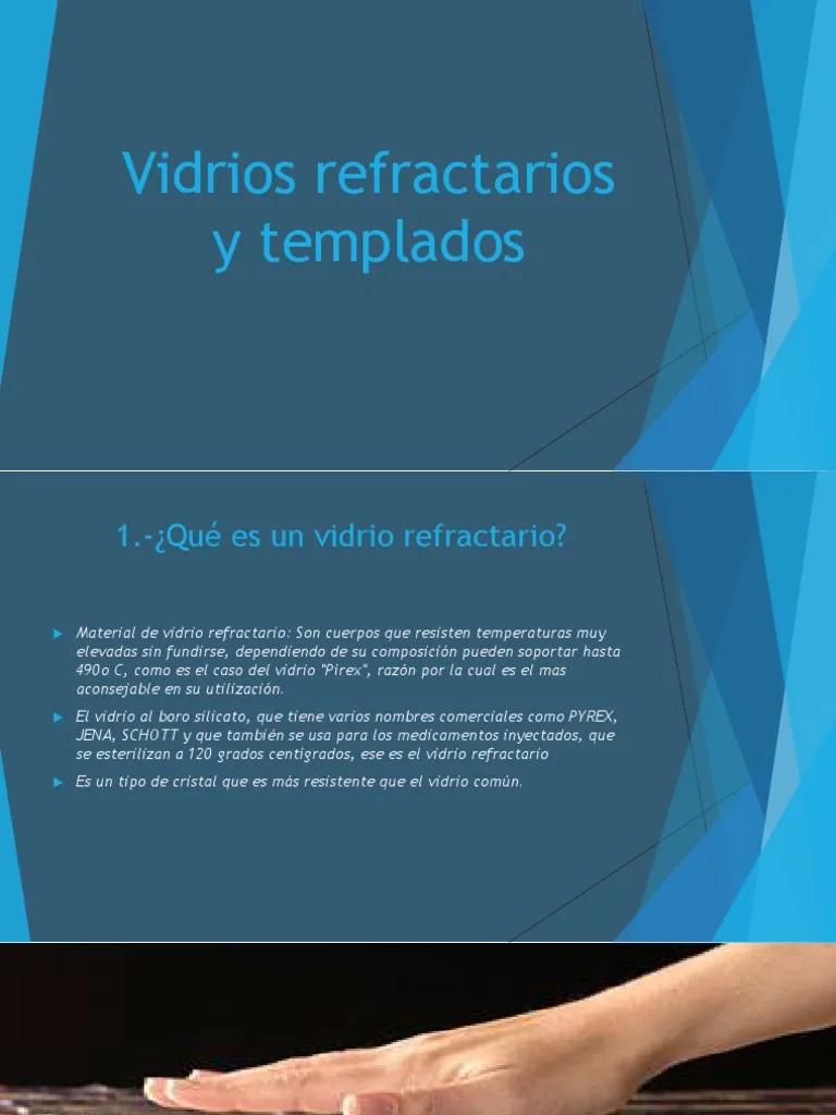 vidrio refractario caracteristicas - Qué temperatura soporta un refractario de vidrio